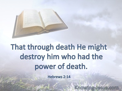 That through death He might destroy him who had the power of death.